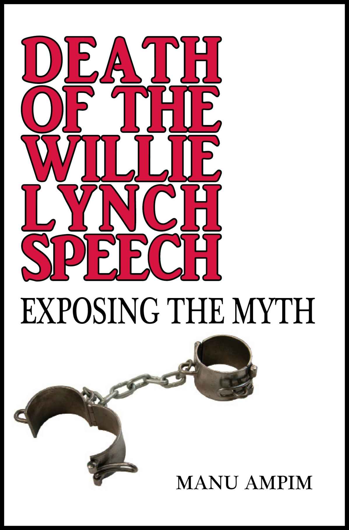 Death of the Willie Lynch Speech: Exposing the Myth (2013)