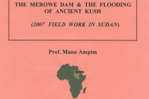 The Merowe Dam & The Flooding of Ancient Kush/Racial Identity in the Sudan: Dispelling Popular Myths