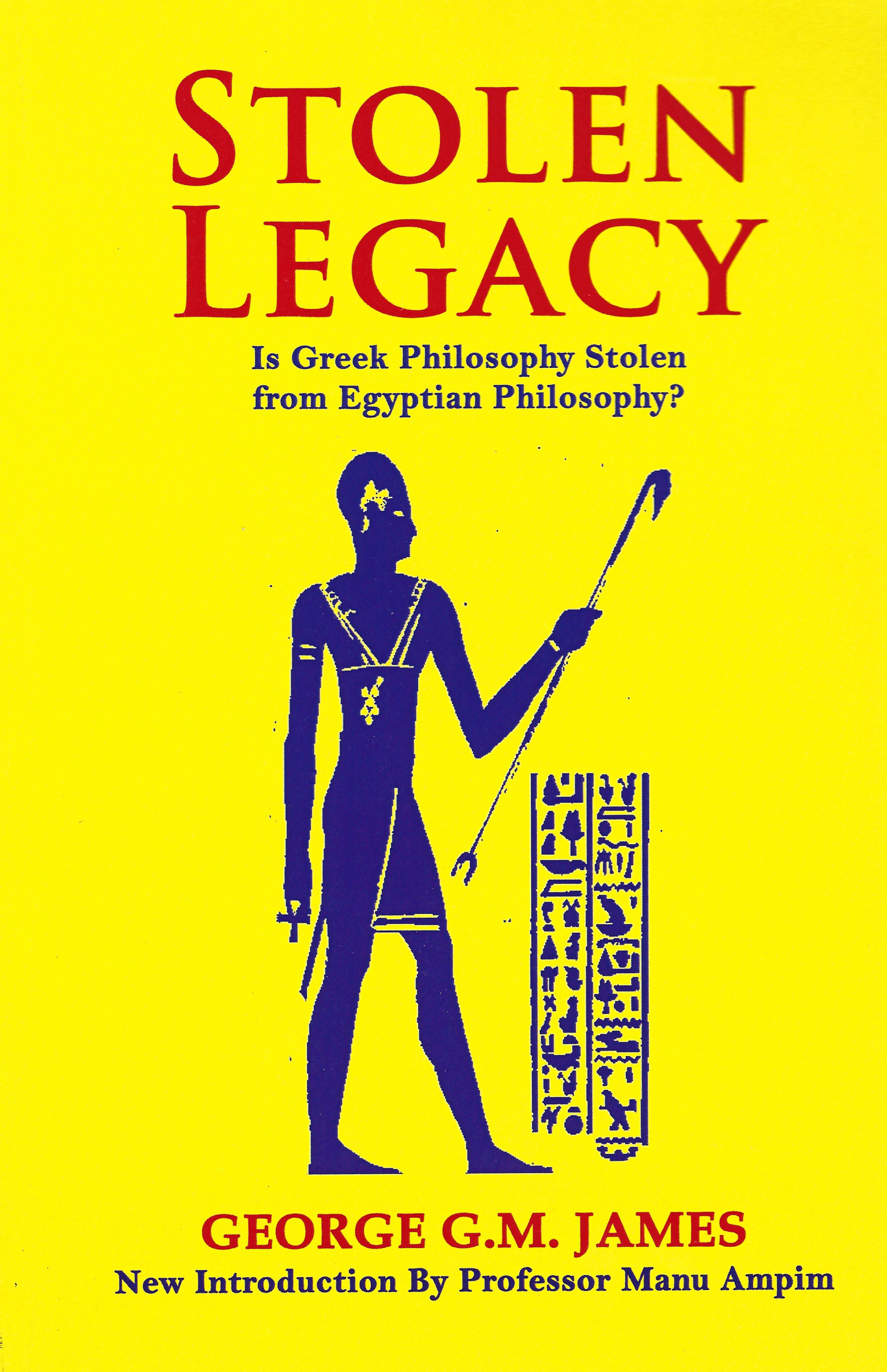 Stolen Legacy: The Greek Philosophy Is A Stolen Egyptian Philosophy (2012)